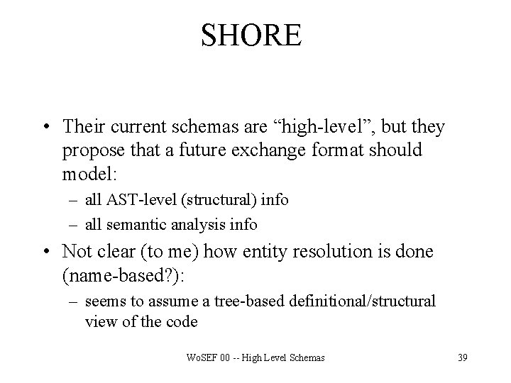 SHORE • Their current schemas are “high-level”, but they propose that a future exchange