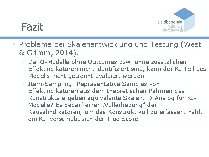 Fazit § Probleme bei Skalenentwicklung und Testung (West & Grimm, 2014). • • Da