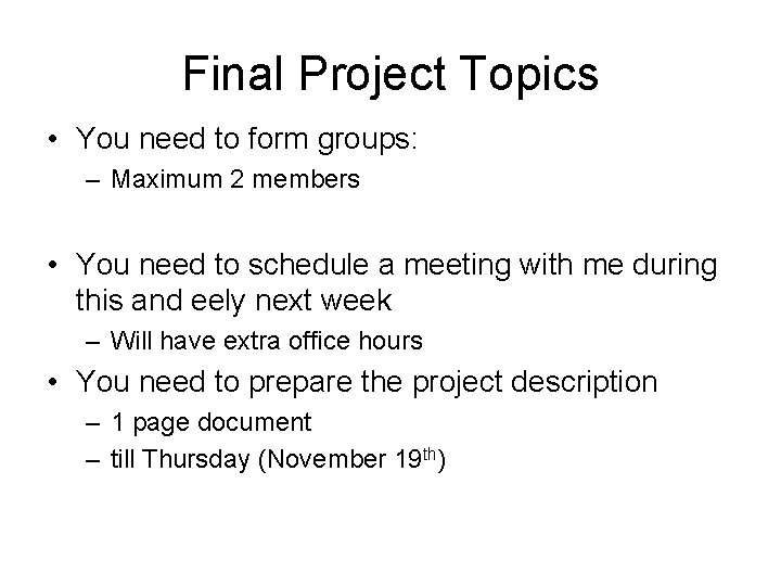 Final Project Topics • You need to form groups: – Maximum 2 members •