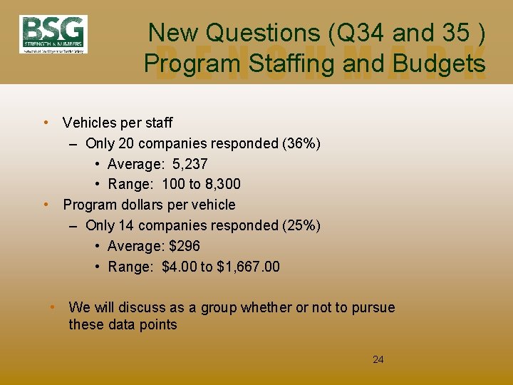 New Questions (Q 34 and 35 ) Program Staffing and Budgets BENCHMARK • Vehicles