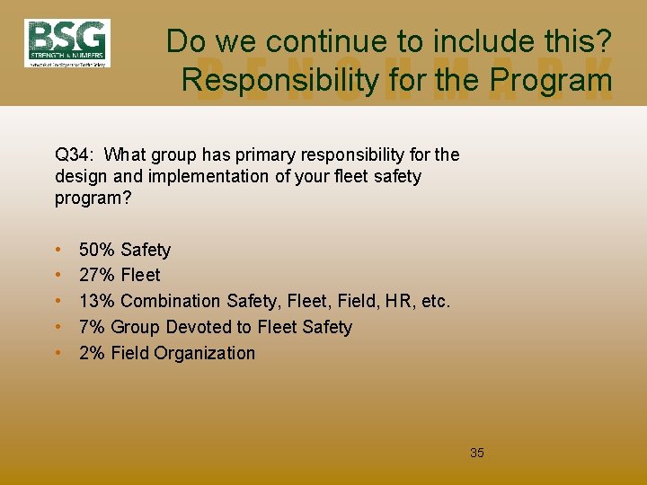 Do we continue to include this? Responsibility for the Program BENCHMARK Q 34: What