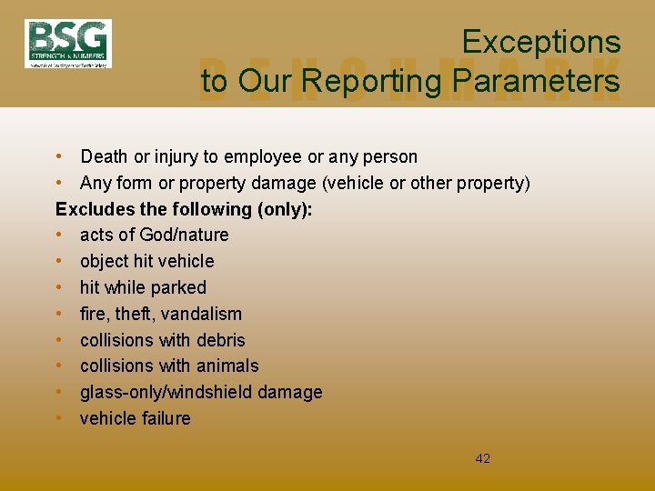 Exceptions to Our Reporting Parameters BENCHMARK • Death or injury to employee or any