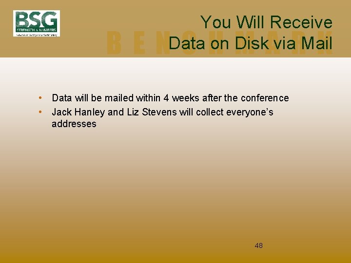 You Will Receive Data on Disk via Mail BENCHMARK • Data will be mailed