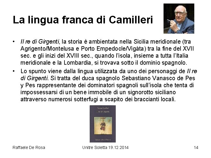 La lingua franca di Camilleri • Il re di Girgenti, la storia è ambientata