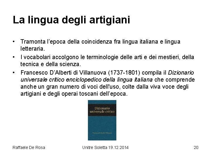 La lingua degli artigiani • Tramonta l’epoca della coincidenza fra lingua italiana e lingua
