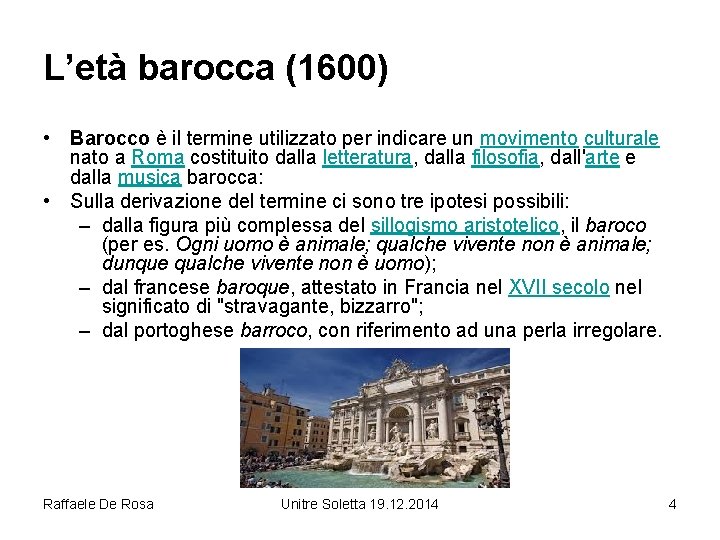 L’età barocca (1600) • Barocco è il termine utilizzato per indicare un movimento culturale