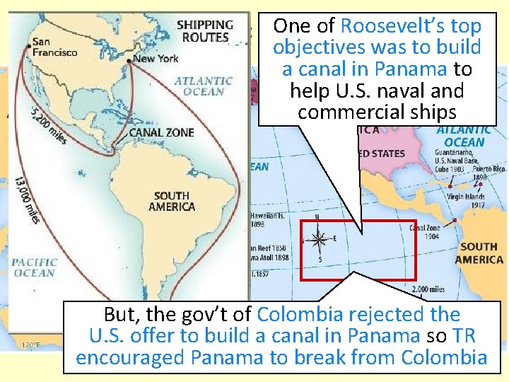 One of Roosevelt’s top U. S. Imperialism: PANAMA CANAL objectives was to build a