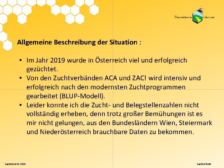 Allgemeine Beschreibung der Situation : • Im Jahr 2019 wurde in Österreich viel und