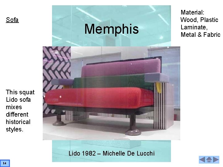 Sofa Memphis This squat Lido sofa mixes different historical styles. Lido 1982 – Michelle