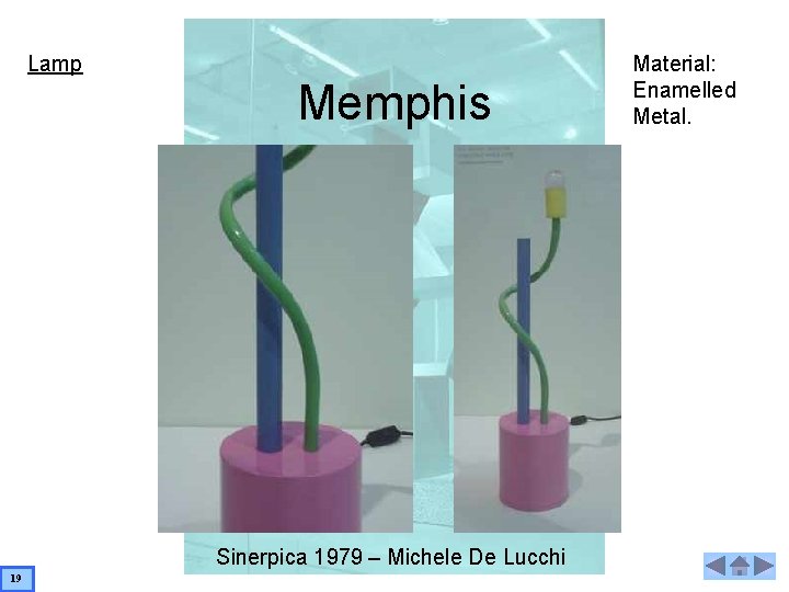 Lamp Memphis Sinerpica 1979 – Michele De Lucchi 19 Material: Enamelled Metal. 