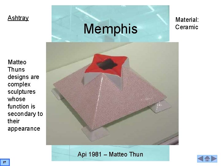 Ashtray Memphis Matteo Thuns designs are complex sculptures whose function is secondary to their