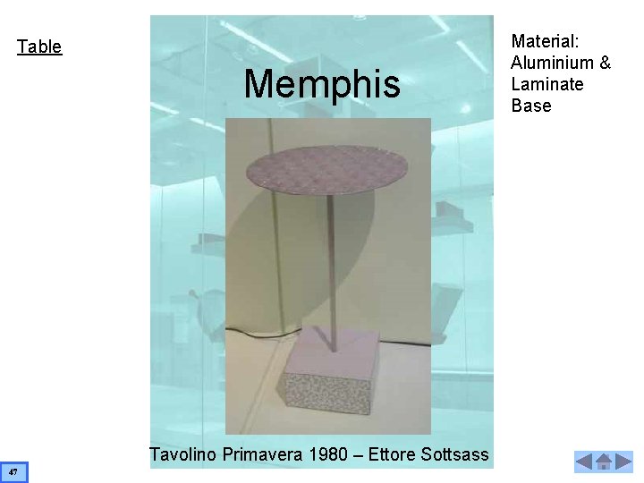Table Memphis Tavolino Primavera 1980 – Ettore Sottsass 47 Material: Aluminium & Laminate Base