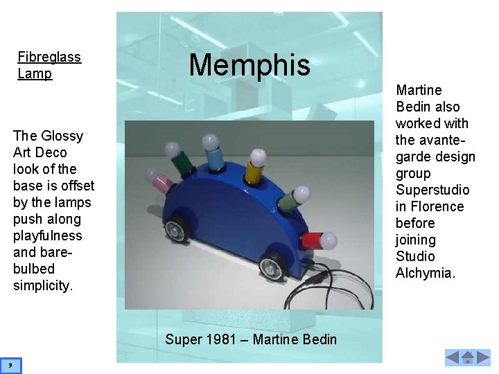 Fibreglass Lamp Memphis Martine Bedin also worked with the avantegarde design group Superstudio in