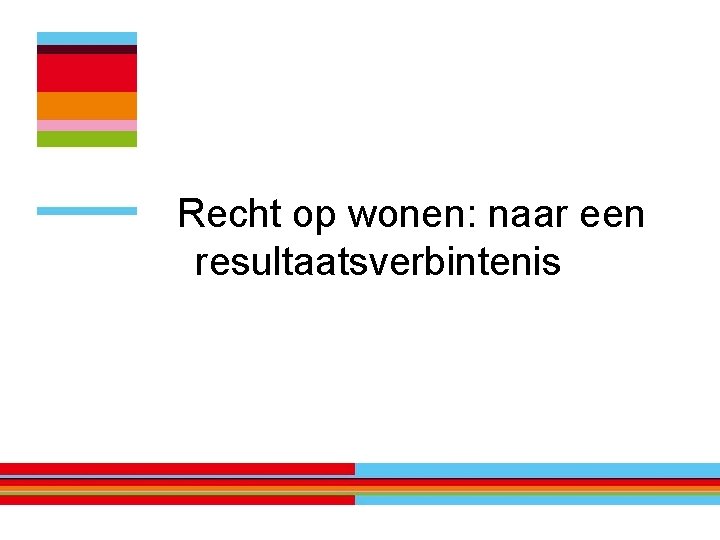 Recht op wonen: naar een resultaatsverbintenis 