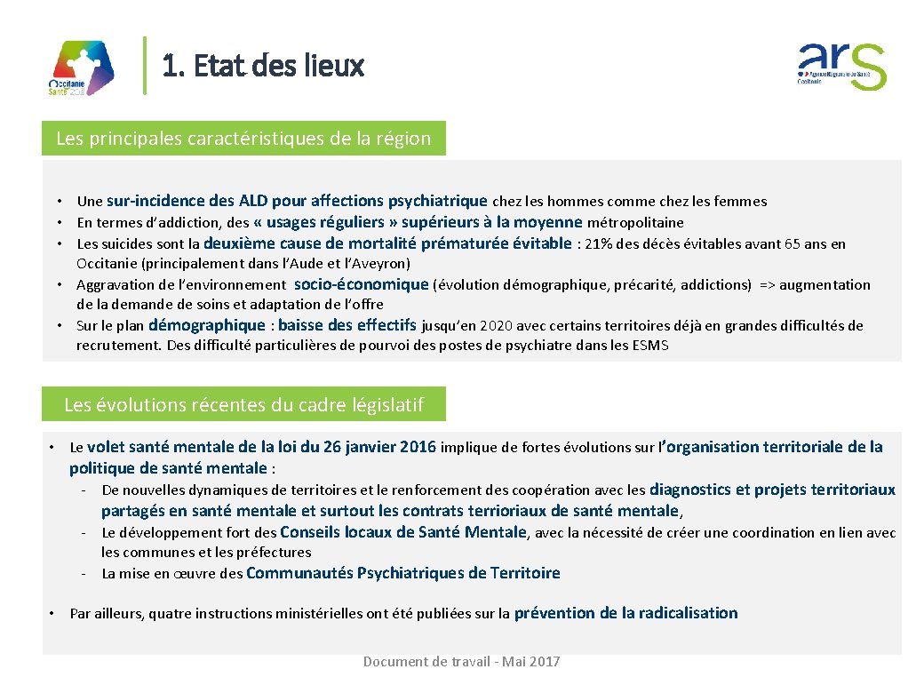 1. Etat des lieux Les principales caractéristiques de la région • Une sur-incidence des