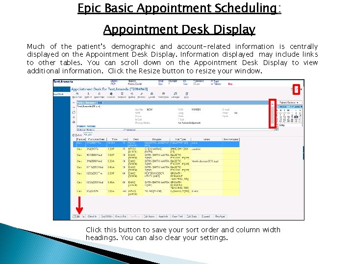 Epic Basic Appointment Scheduling: Appointment Desk Display Much of the patient’s demographic and account-related