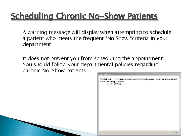 Scheduling Chronic No-Show Patients A warning message will display when attempting to schedule a