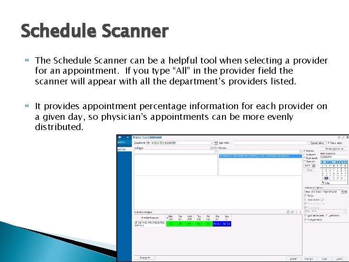 Schedule Scanner The Schedule Scanner can be a helpful tool when selecting a provider