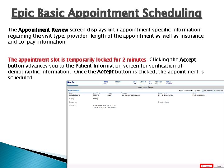 Epic Basic Appointment Scheduling The Appointment Review screen displays with appointment specific information regarding