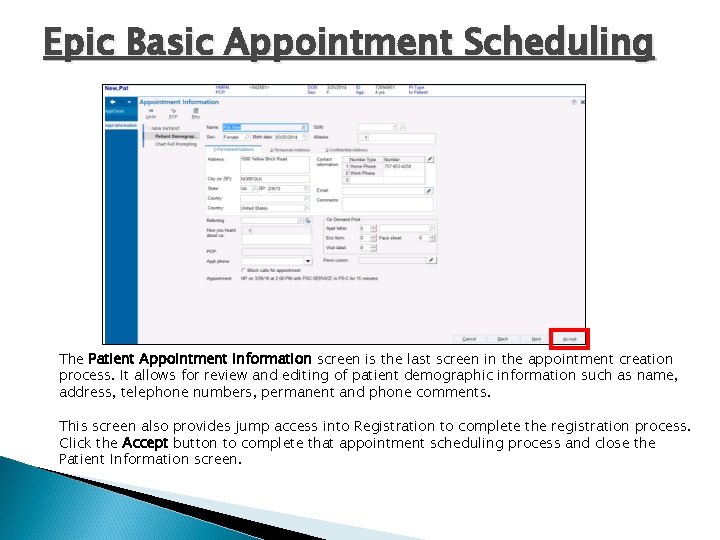Epic Basic Appointment Scheduling The Patient Appointment Information screen is the last screen in