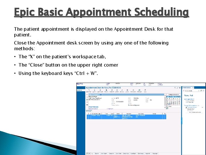 Epic Basic Appointment Scheduling The patient appointment is displayed on the Appointment Desk for