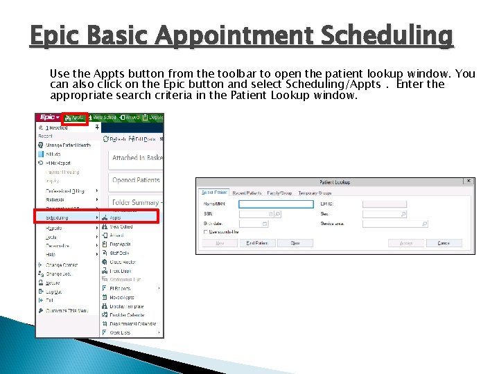 Epic Basic Appointment Scheduling Use the Appts button from the toolbar to open the