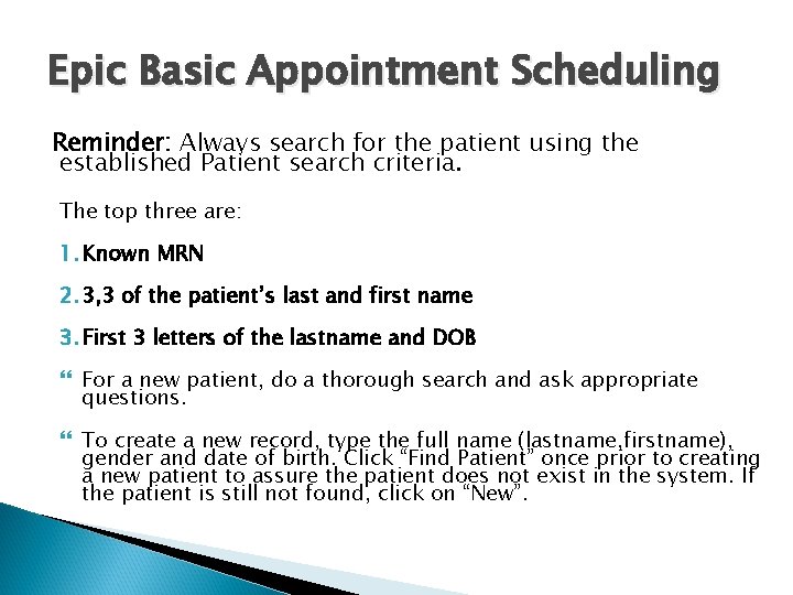 Epic Basic Appointment Scheduling Reminder: Always search for the patient using the established Patient