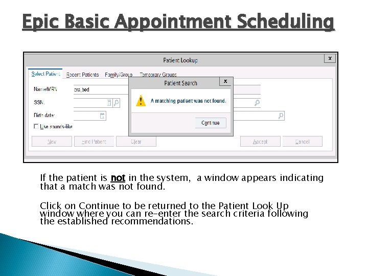 Epic Basic Appointment Scheduling If the patient is not in the system, a window