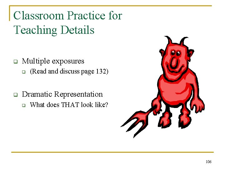 Classroom Practice for Teaching Details q Multiple exposures q q (Read and discuss page