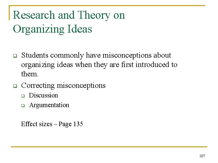 Research and Theory on Organizing Ideas q q Students commonly have misconceptions about organizing