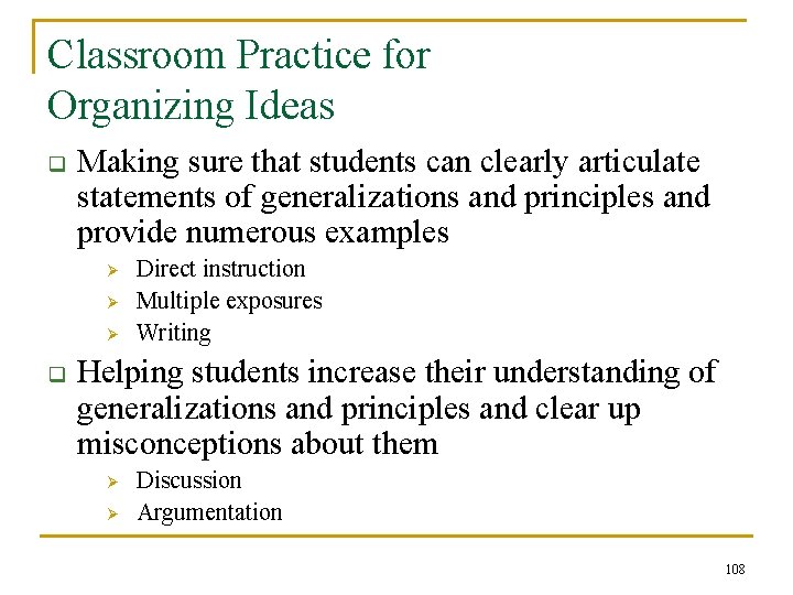Classroom Practice for Organizing Ideas q Making sure that students can clearly articulate statements