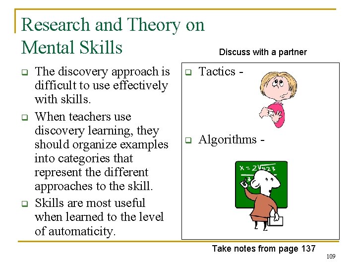 Research and Theory on Mental Skills q q q The discovery approach is difficult