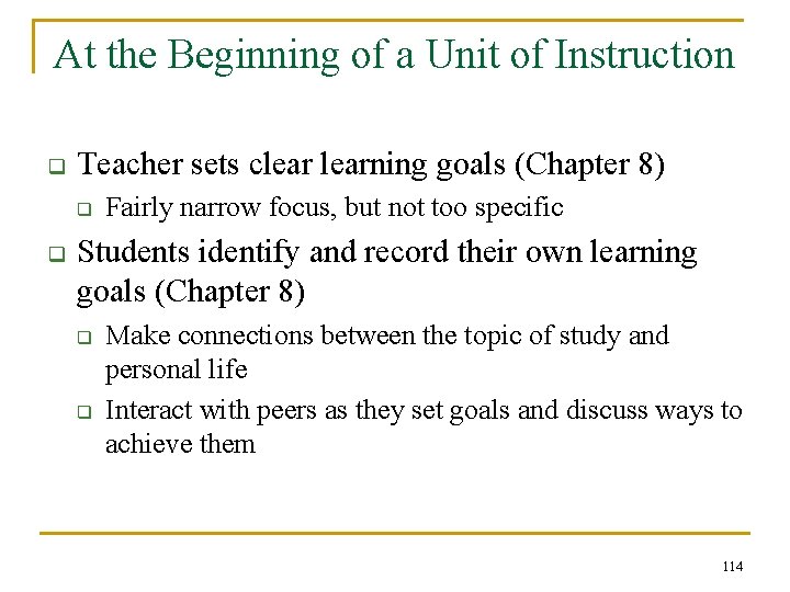 At the Beginning of a Unit of Instruction q Teacher sets clearning goals (Chapter