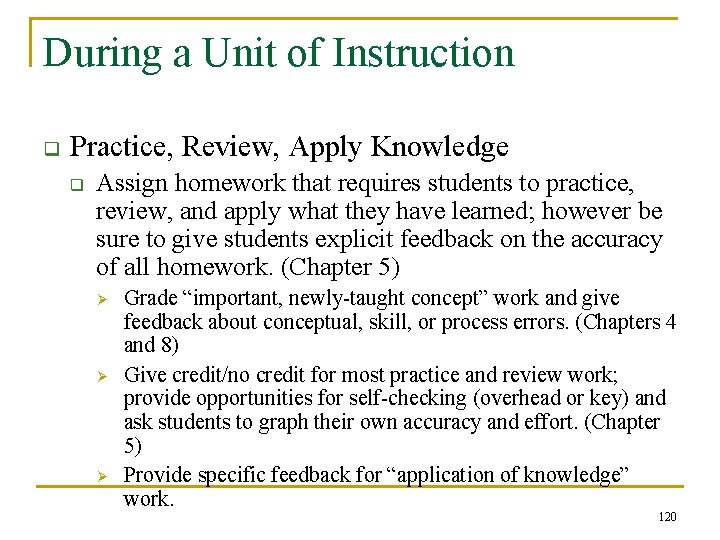 During a Unit of Instruction q Practice, Review, Apply Knowledge q Assign homework that