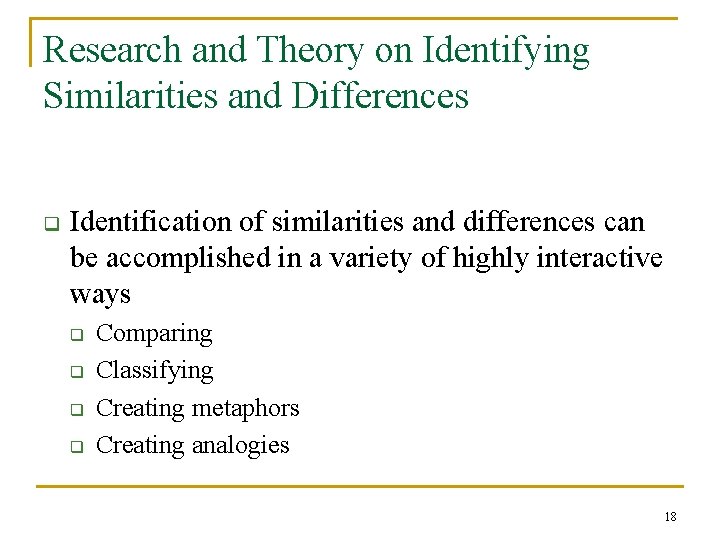 Research and Theory on Identifying Similarities and Differences q Identification of similarities and differences