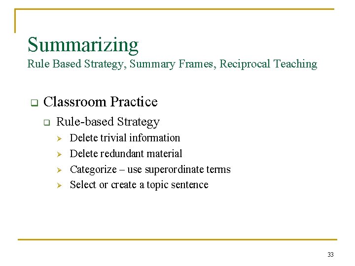 Summarizing Rule Based Strategy, Summary Frames, Reciprocal Teaching q Classroom Practice q Rule-based Strategy