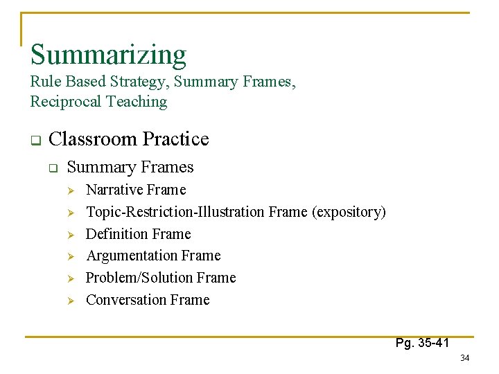 Summarizing Rule Based Strategy, Summary Frames, Reciprocal Teaching q Classroom Practice q Summary Frames