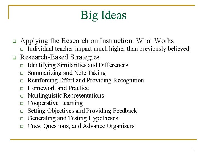 Big Ideas q Applying the Research on Instruction: What Works q q Individual teacher