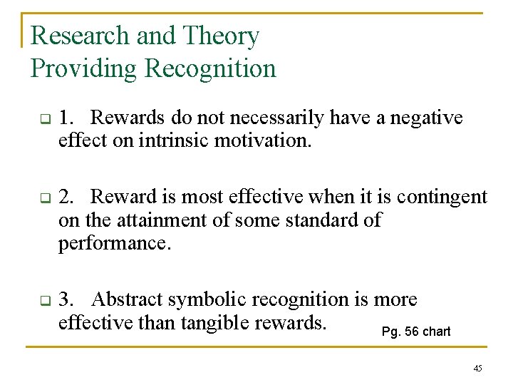 Research and Theory Providing Recognition q 1. Rewards do not necessarily have a negative