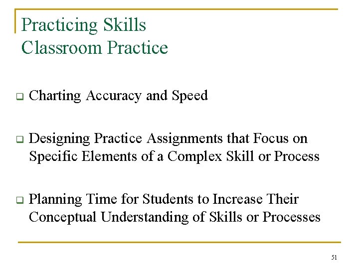 Practicing Skills Classroom Practice q Charting Accuracy and Speed q Designing Practice Assignments that