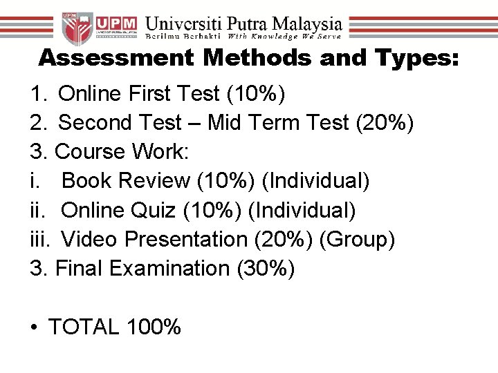 Assessment Methods and Types: 1. Online First Test (10%) 2. Second Test – Mid