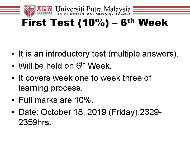 First Test (10%) – 6 th Week • It is an introductory test (multiple