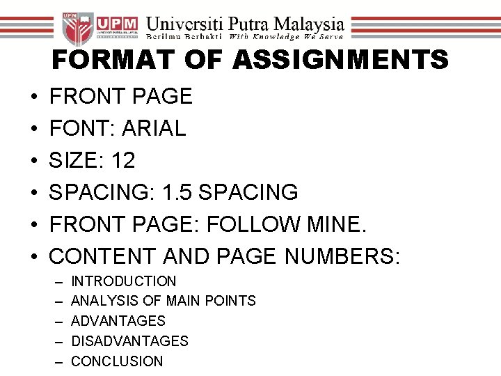 FORMAT OF ASSIGNMENTS • • • FRONT PAGE FONT: ARIAL SIZE: 12 SPACING: 1.