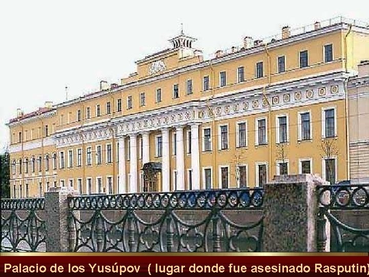 Palacio de los Yusúpov ( lugar donde fue asesinado Rasputin) 