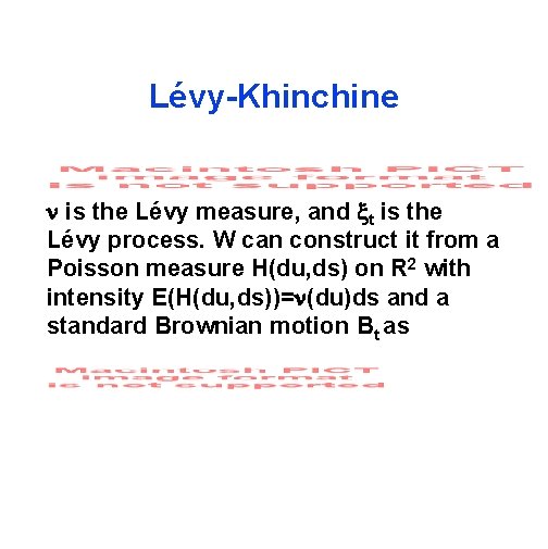 Lévy-Khinchine n is the Lévy measure, and xt is the Lévy process. W can