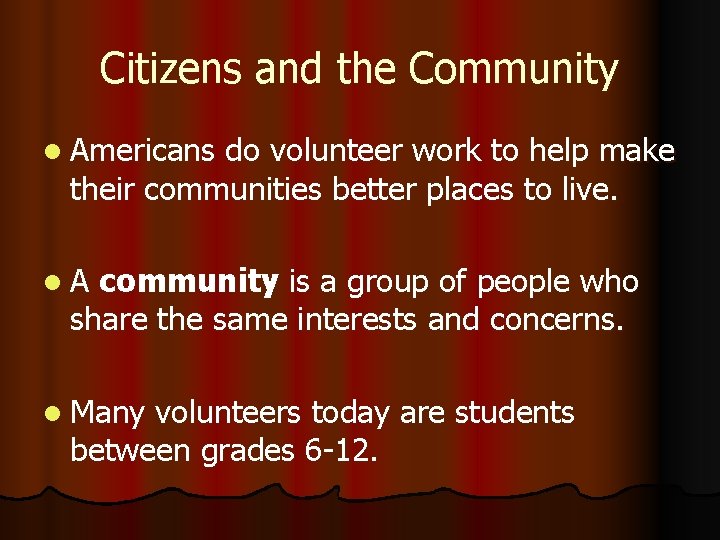 Citizens and the Community l Americans do volunteer work to help make their communities
