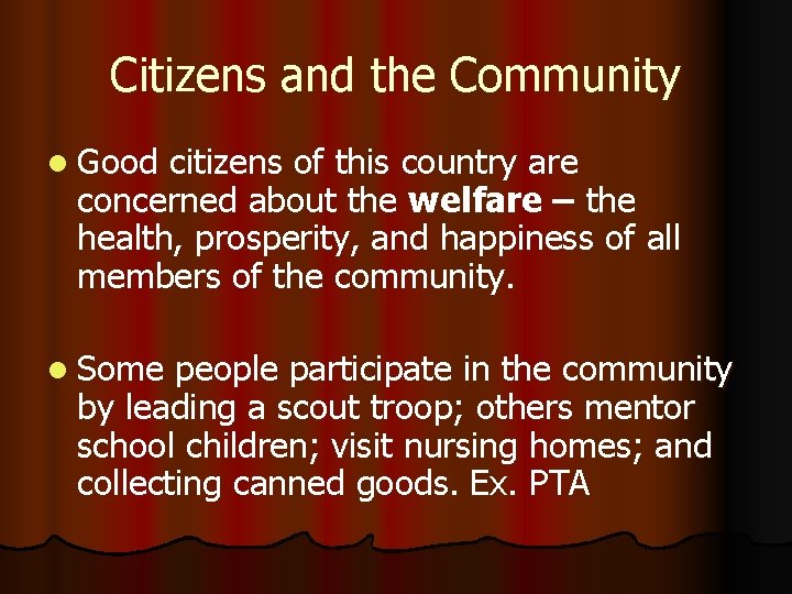 Citizens and the Community l Good citizens of this country are concerned about the