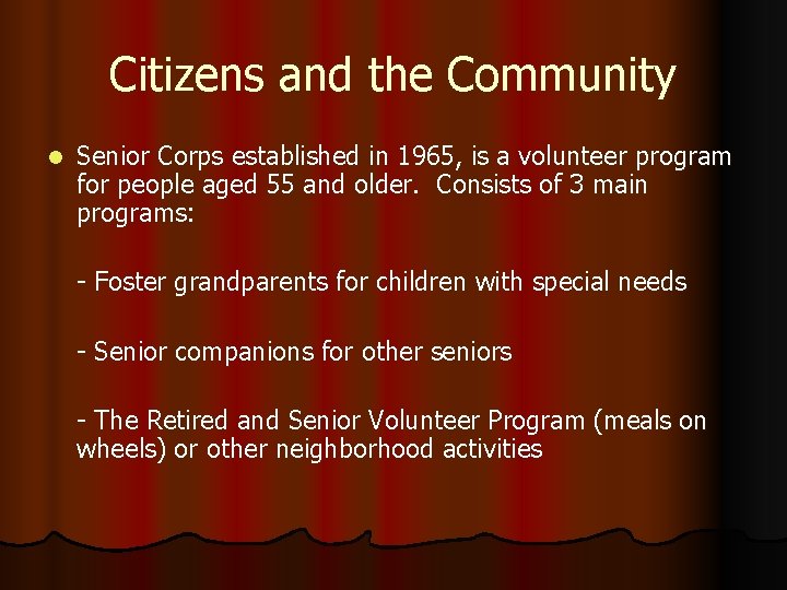 Citizens and the Community l Senior Corps established in 1965, is a volunteer program