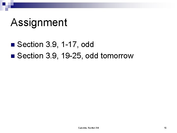 Assignment Section 3. 9, 1 -17, odd n Section 3. 9, 19 -25, odd