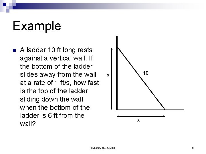 Example n A ladder 10 ft long rests against a vertical wall. If the